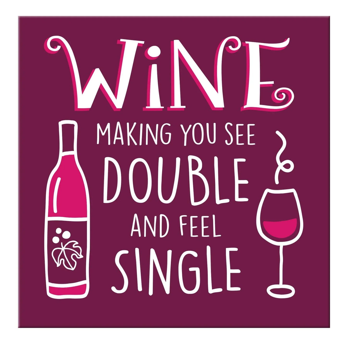 New! Wine Feel Single Magnet - Southern Sassy Boutique
