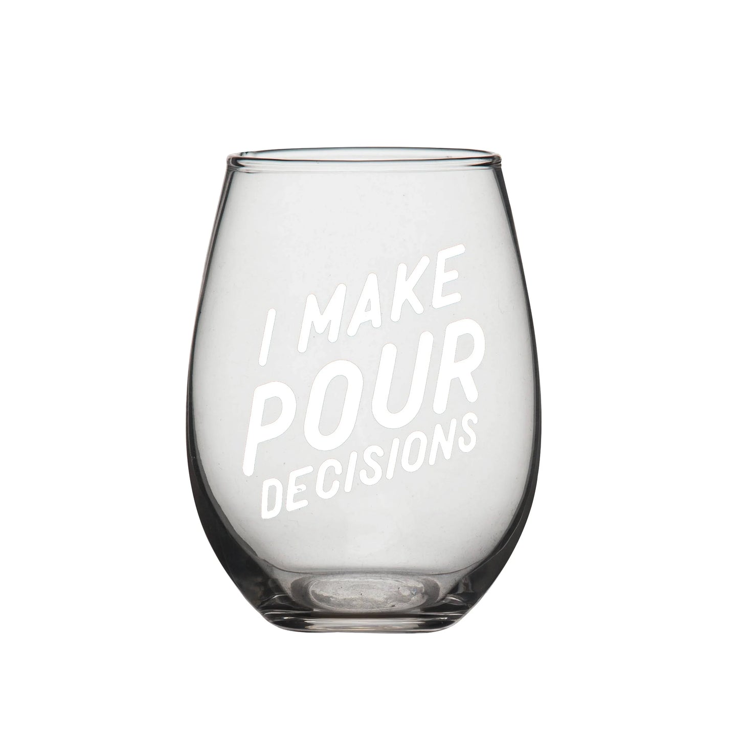 Wine Glass, Pour Decisions - Southern Sassy Boutique