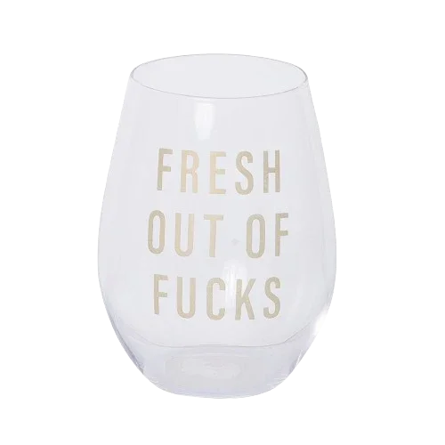 Fresh Out Of Fucks Wine Glass - Southern Sassy Boutique