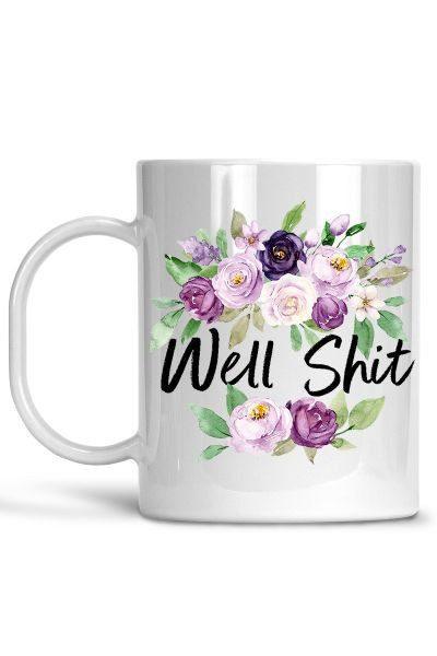 Well Shit - Mug - Southern Sassy Boutique