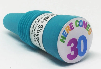 Here Comes 30 Bottle Stopper - Southern Sassy Boutique