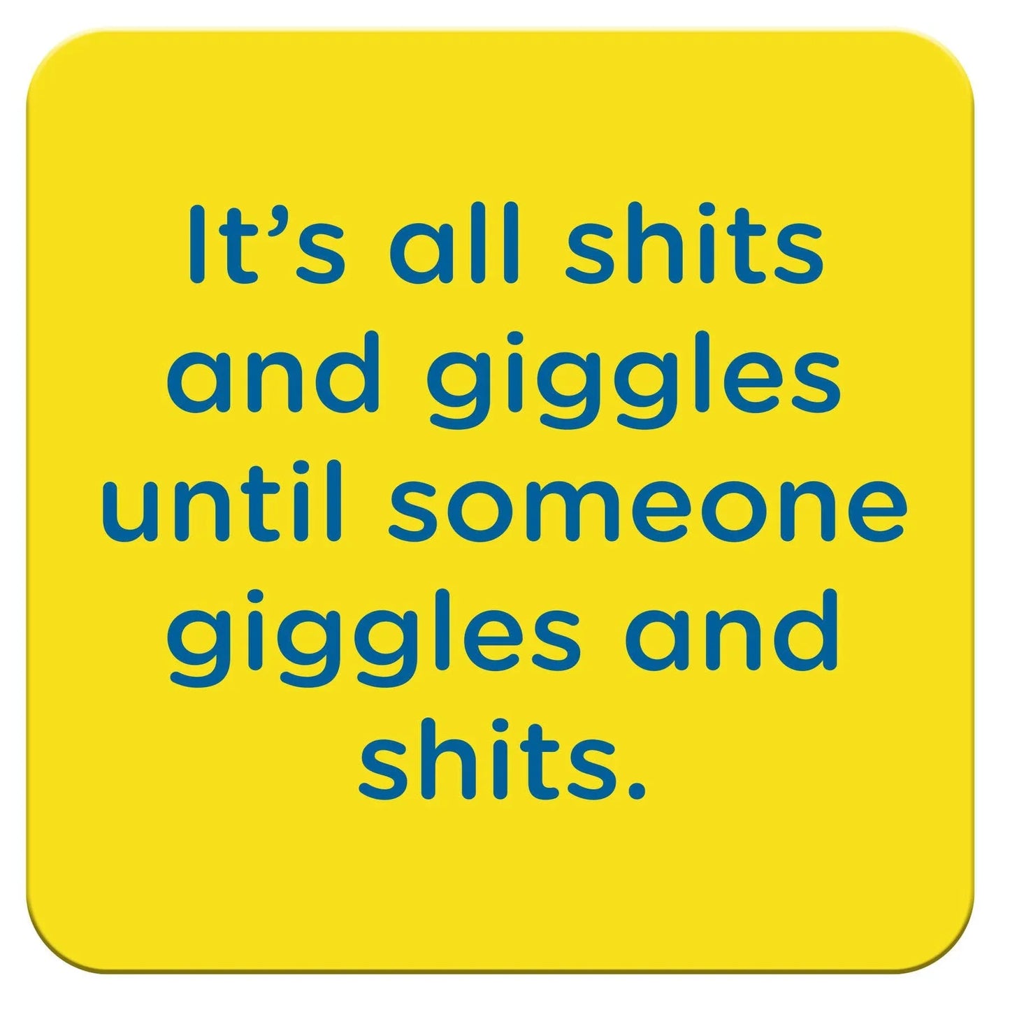 NEW! Shits and giggles Coaster - Southern Sassy Boutique