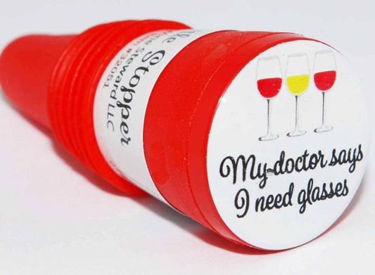 My Doctor Says I Need Glasses Bottle Stopper - Southern Sassy Boutique