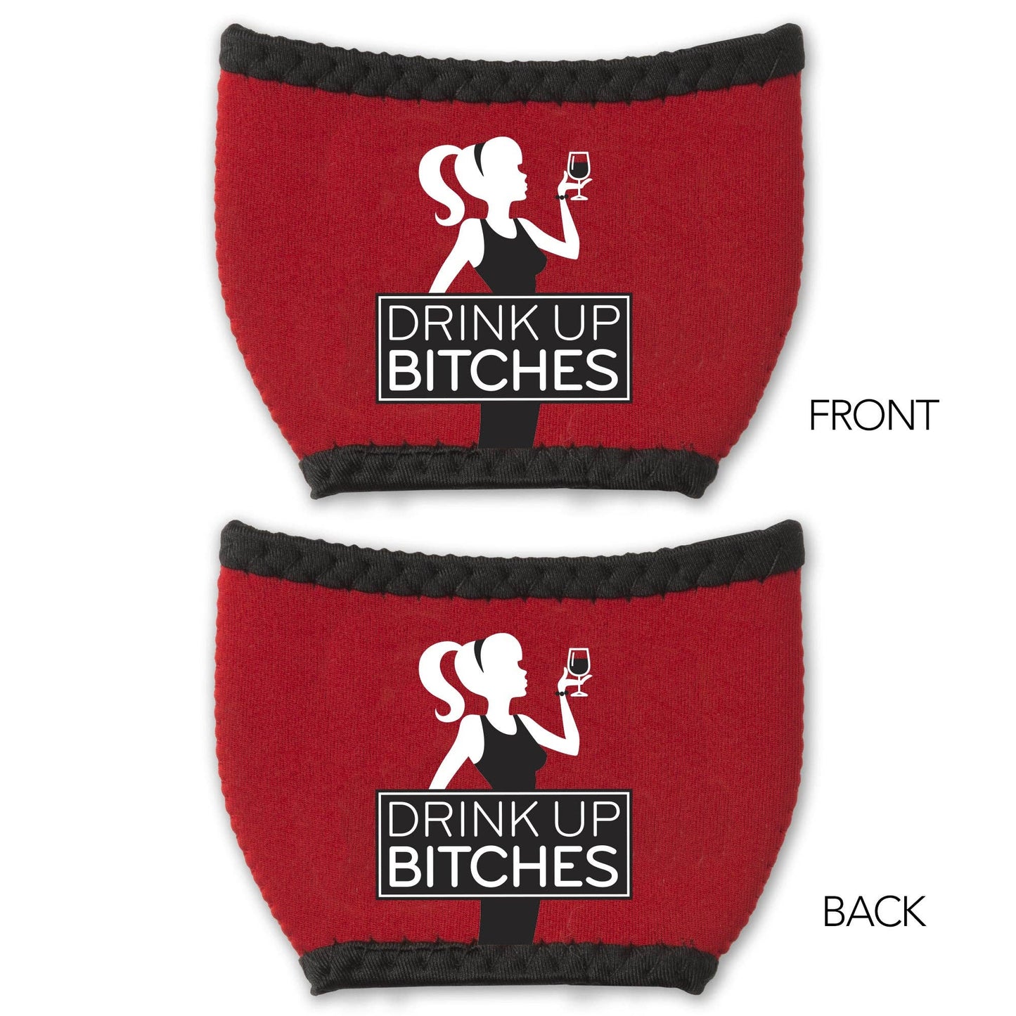 Drink Up Bitches Wine Glass Sleeve