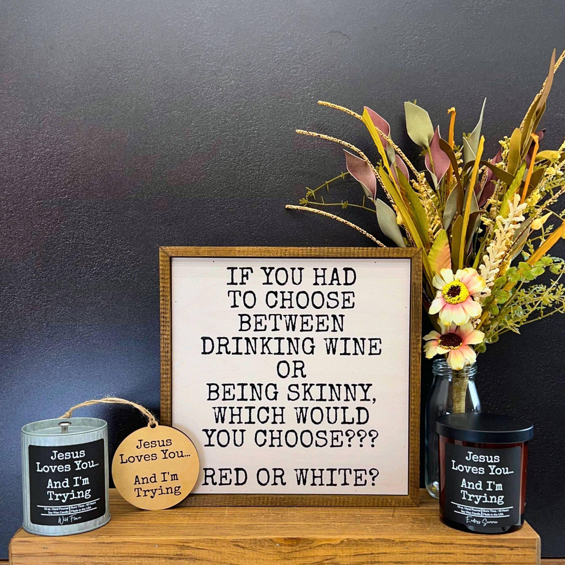 Jesus Loves You And I'm Trying Rustic Candles - Gift Candle - Southern Sassy Boutique