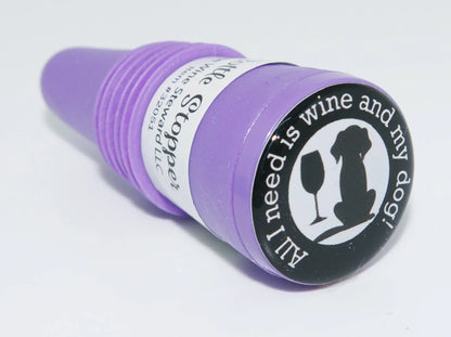 All I Need is Wine and My Dog Bottle Stopper - Southern Sassy Boutique