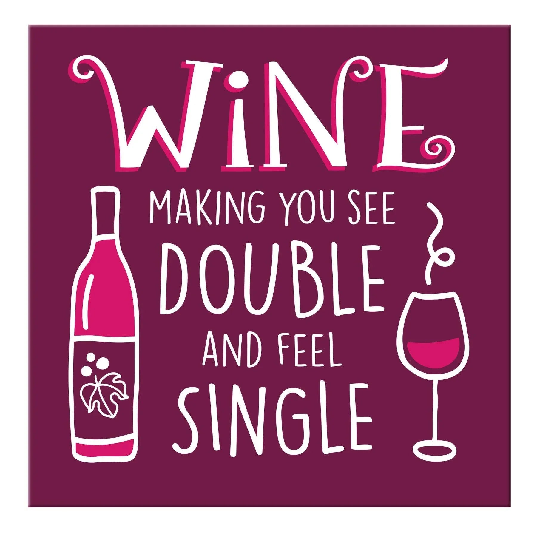 New! Wine Feel Single Magnet - Southern Sassy Boutique