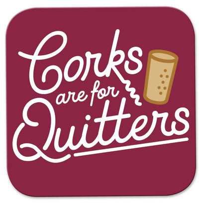 Corks are for Quitters Coaster - Southern Sassy Boutique