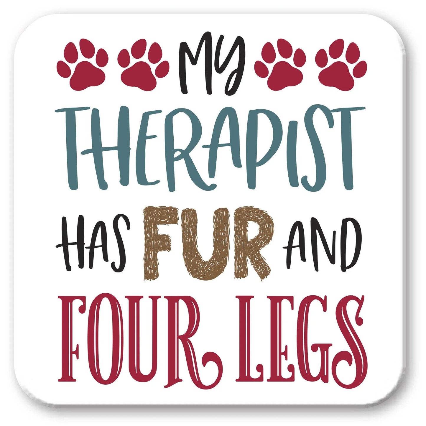 NEW My Therapist has Fur Coasters - Southern Sassy Boutique
