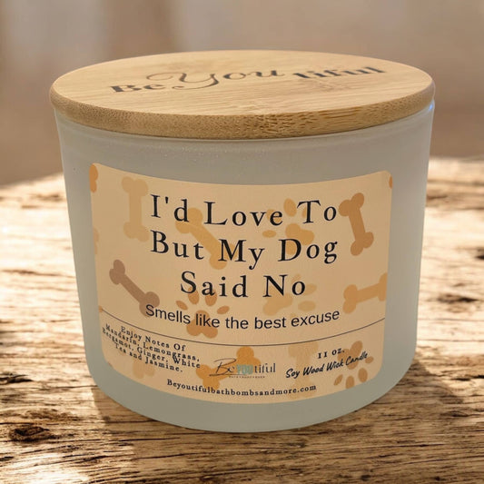 I'd Love to but My Dog Said No Conversation Wood Wick Candle