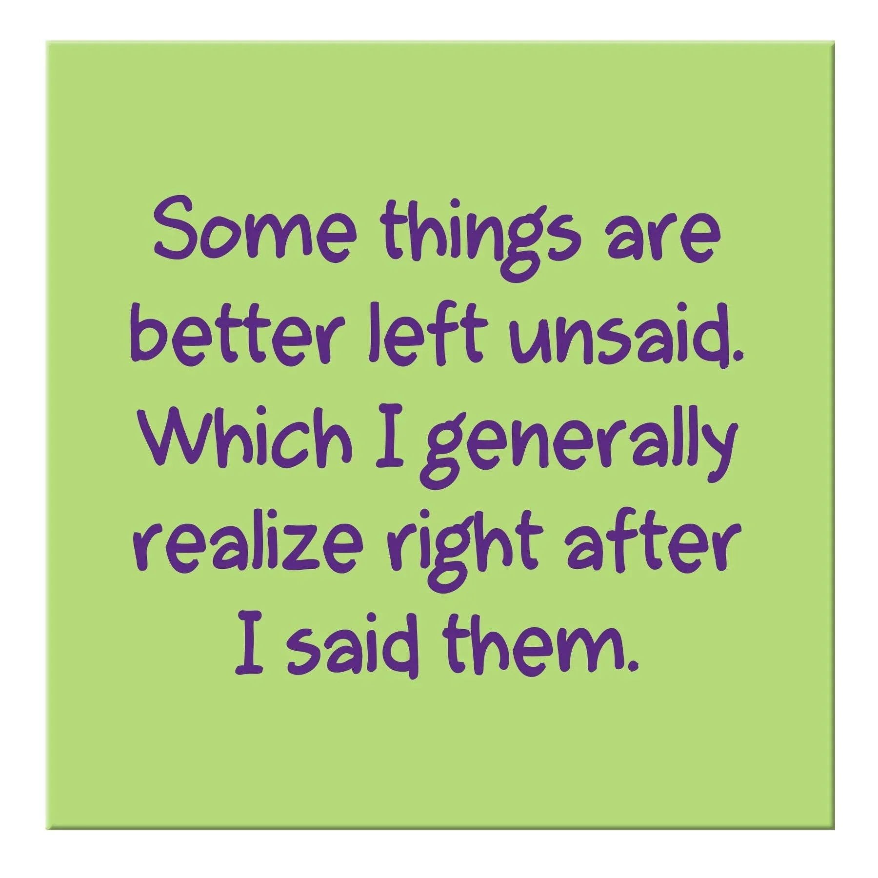 NEW! Better left unsaid. Magnet - Southern Sassy Boutique