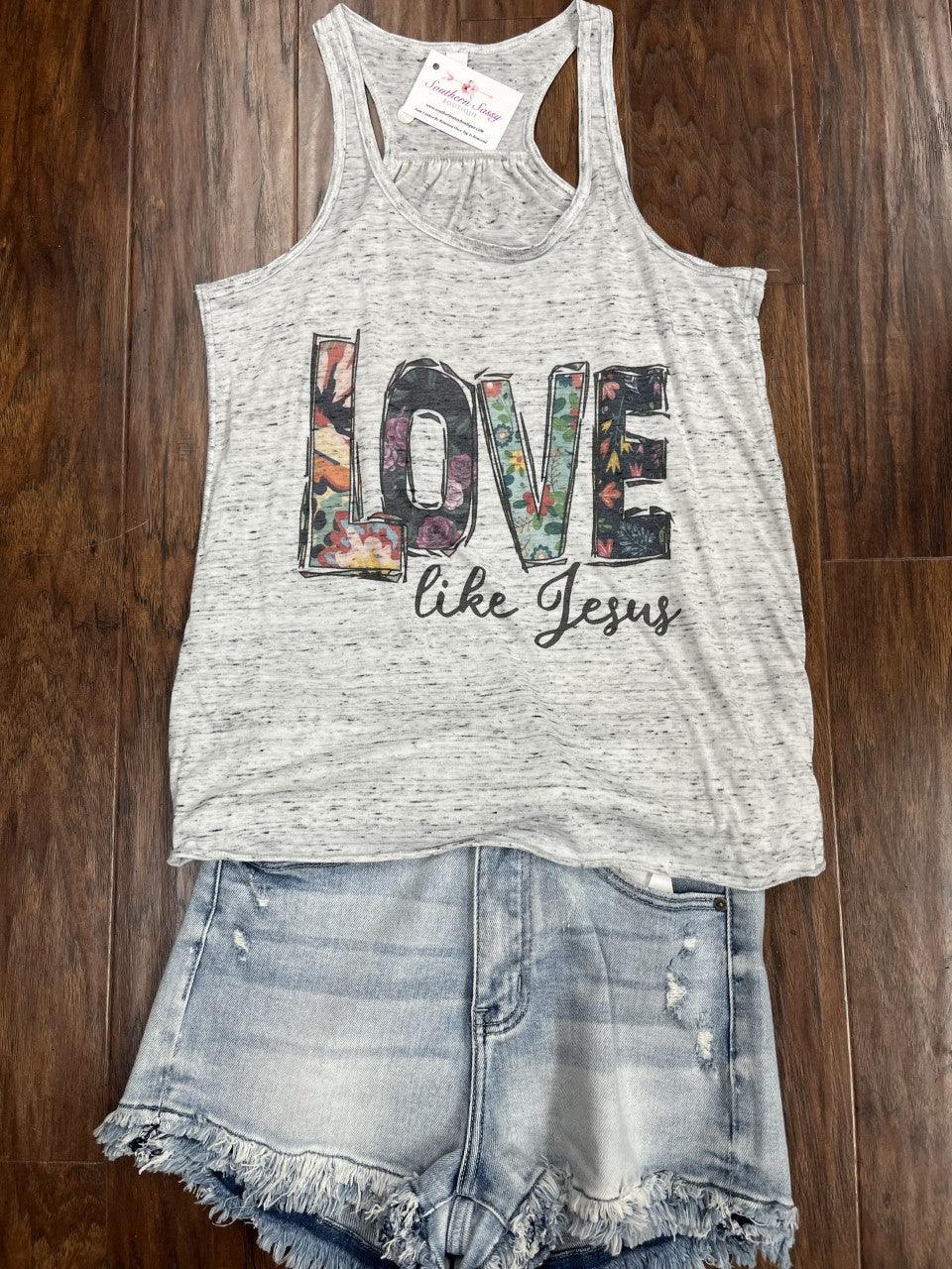 Love Like Jesus Graphic T-Shirt - Southern Sassy Boutique